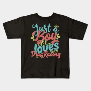 Mens Just A Boy Who Loves Drag racing Gift graphic Kids T-Shirt